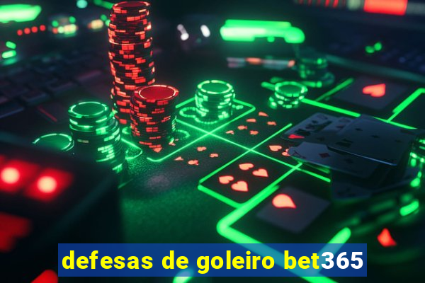 defesas de goleiro bet365